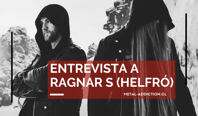 ENTREVISTA: Ragnar S (Helfró) ENTREVISTA: Ragnar S (Helfró)