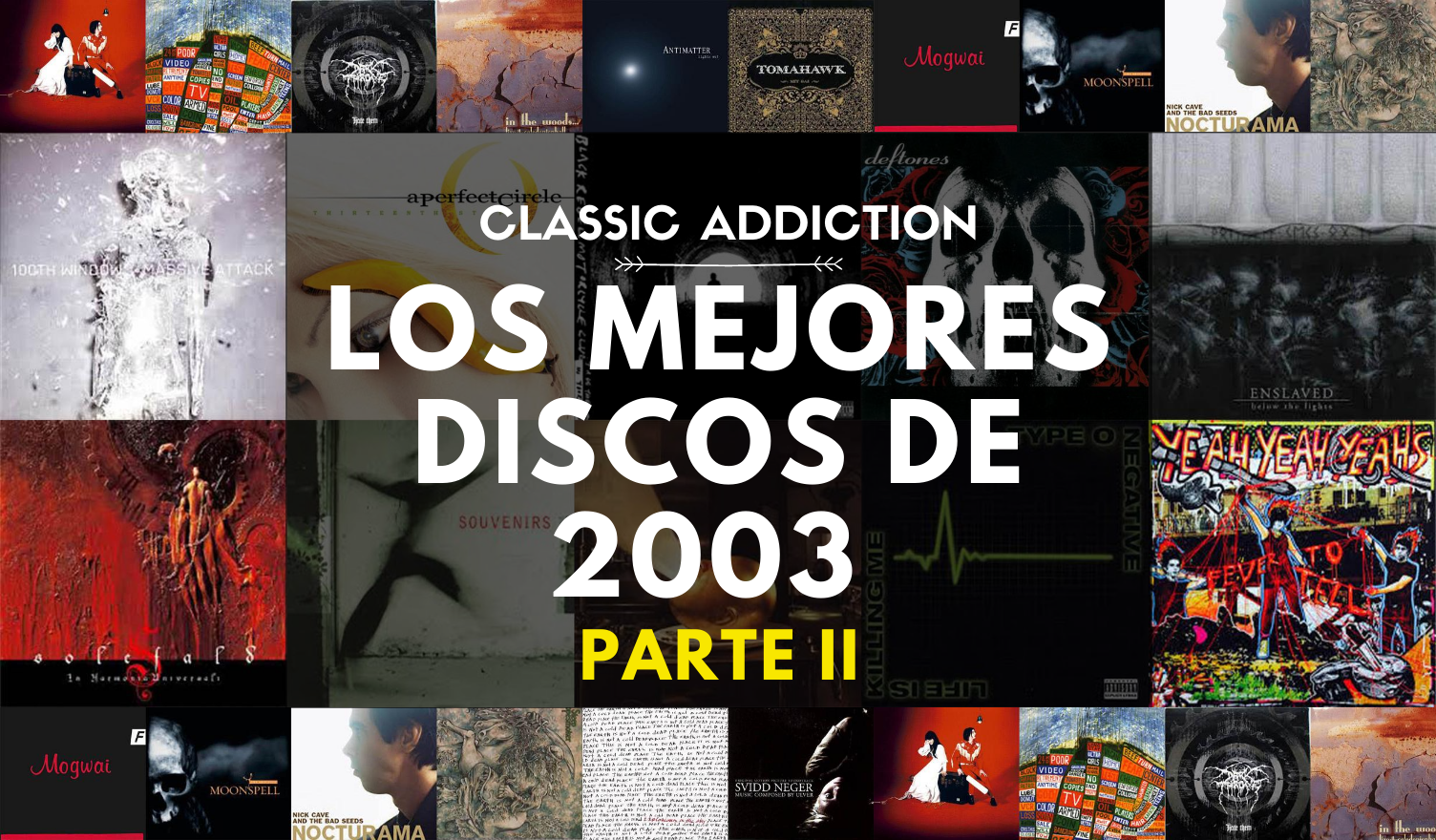 Classic Addiction: Los Mejores discos del 2003 (Segunda Parte)