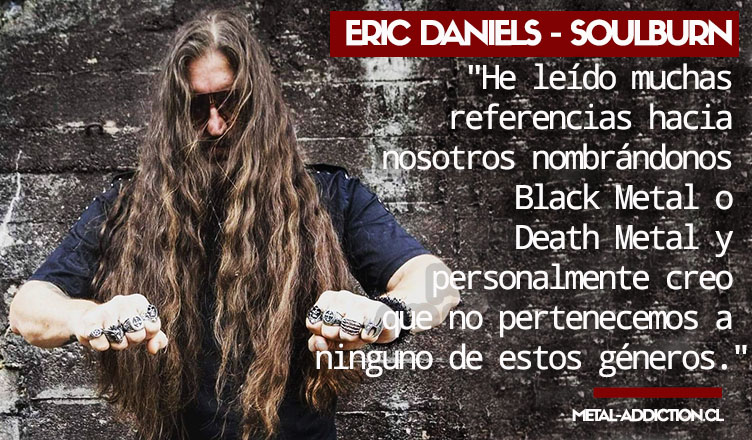 ENTREVISTA: Eric Daniels (Soulburn)