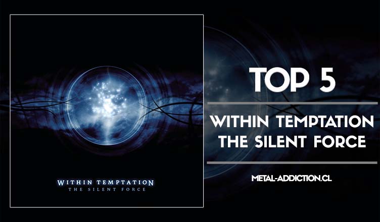 WITHIN TEMPTATION : “The Silent Force” – TOP 5