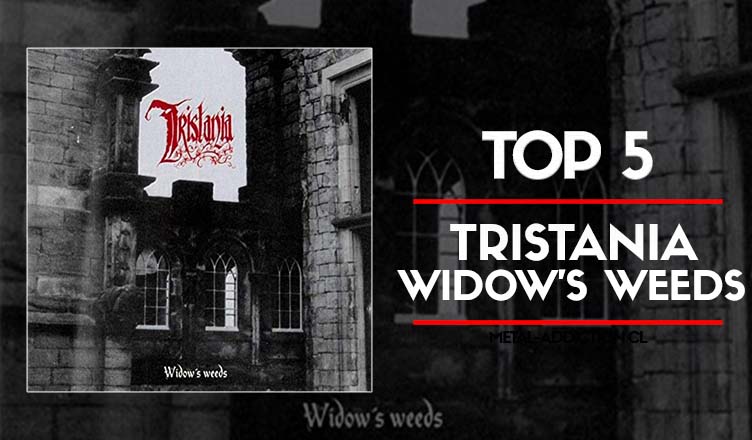 TRISTANIA : “Widow’s Weeds” – TOP 5
