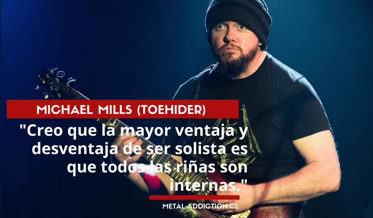 ENTREVISTA: Michael Mills (TOEHIDER)