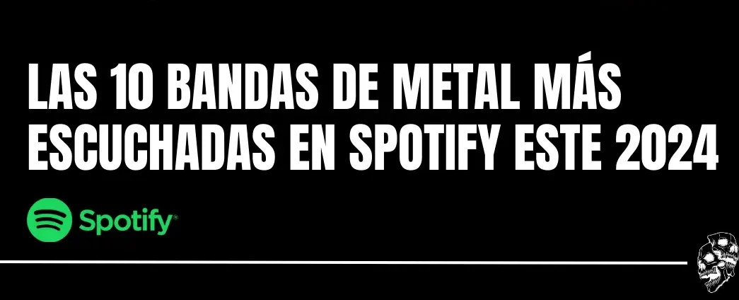 Las 10 bandas de metal más escuchadas en Spotify