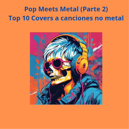 TOP10 Covers Metal a Canciones No Metal (Parte 2) TOP10 Covers Metal a Canciones No Metal (Parte 2)